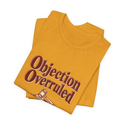 Objection Overruled Lawyer Tee