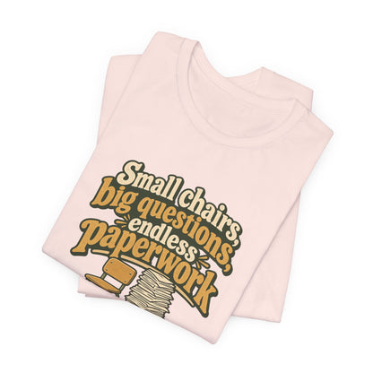 Small Chairs Big Questions Tee