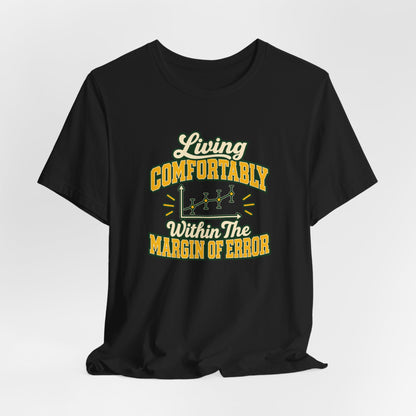 Engineer Margin Of Error Tee