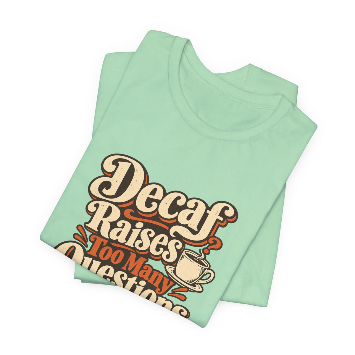 Decaf Doubt Society Shirt