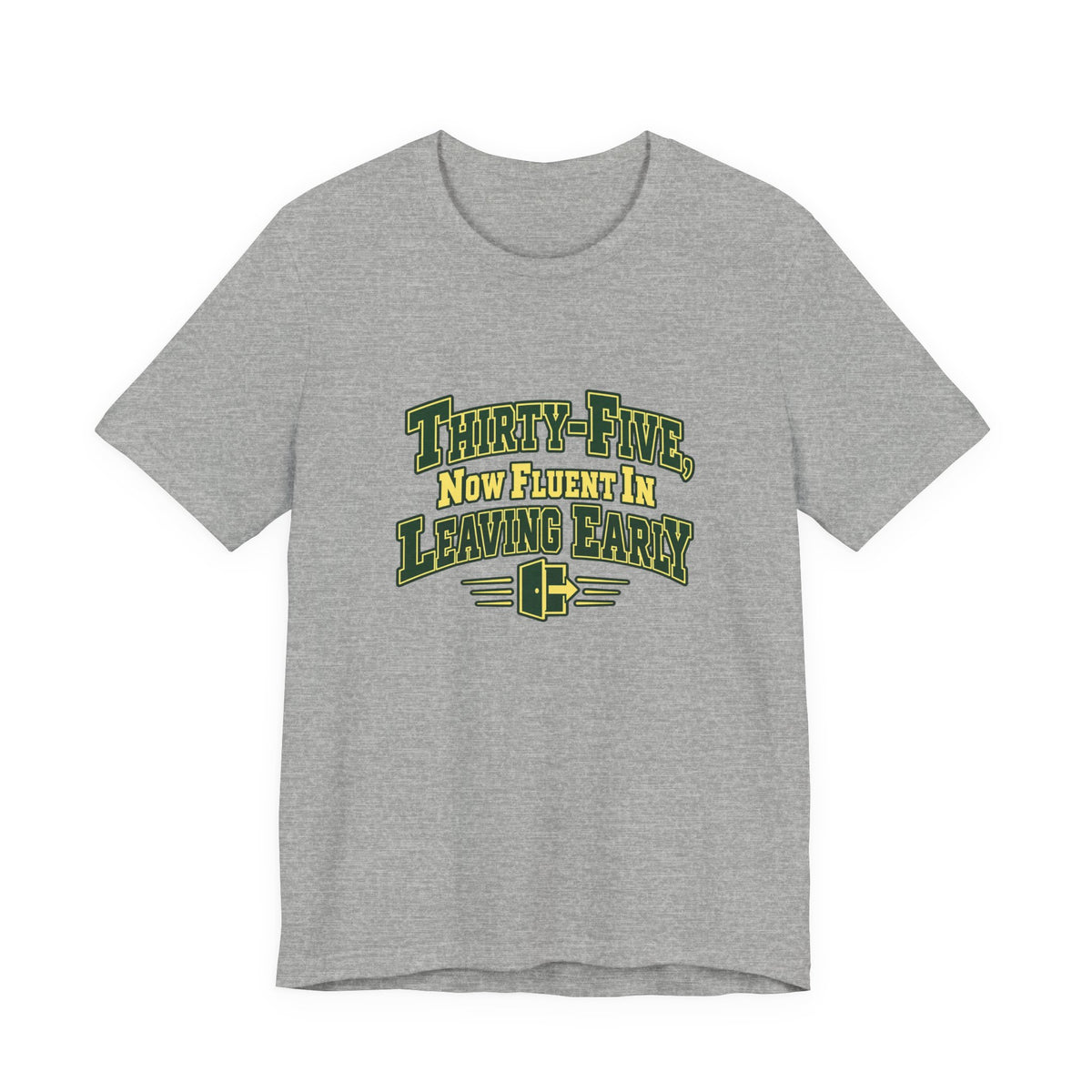 Leaving Early 35th Birthday Shirt