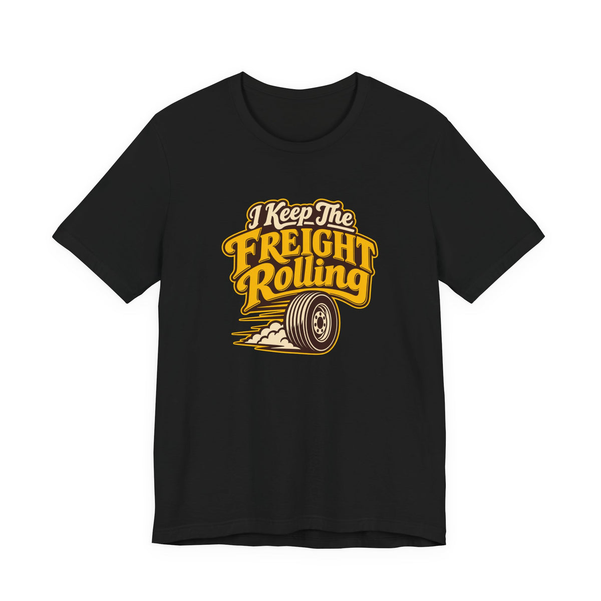 Freight Keeps Rolling Trucker Shirt