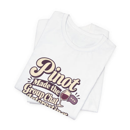 Pinot Group Chat Shirt