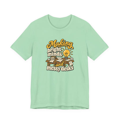 Bright Minds Messy Desks Shirt