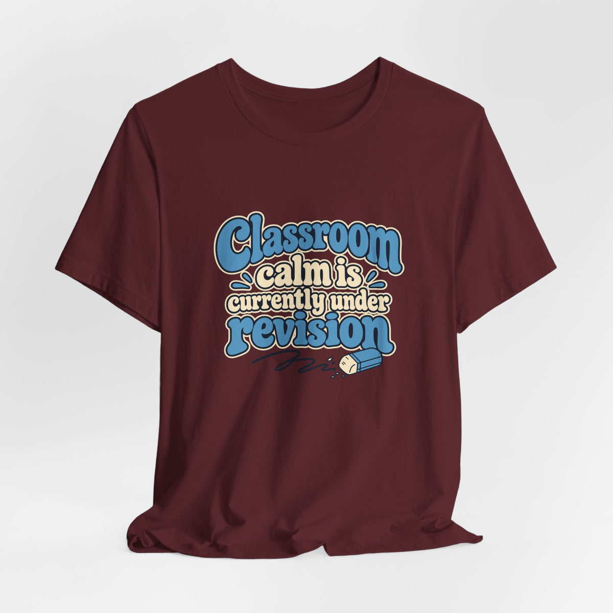 Classroom Calm Revision Shirt