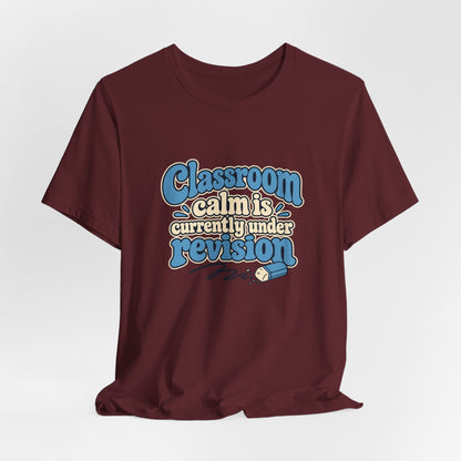 Classroom Calm Revision Shirt