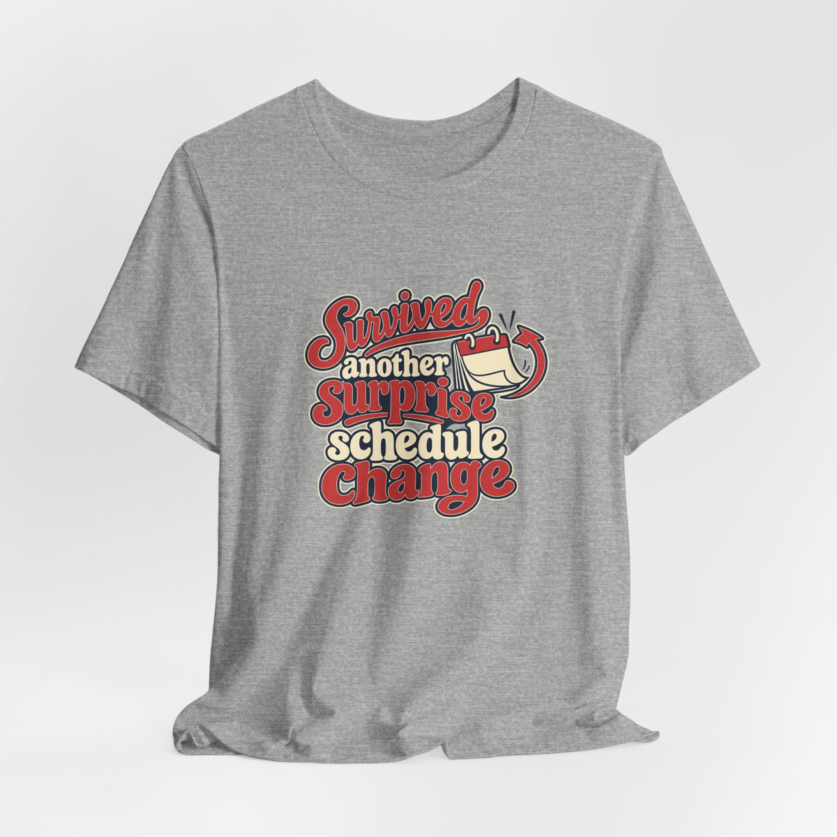 Schedule Change Survivor Shirt