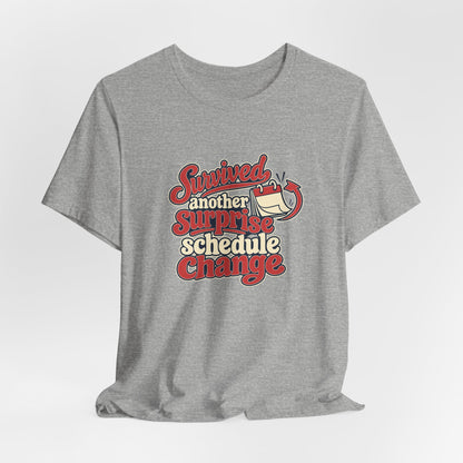Schedule Change Survivor Shirt