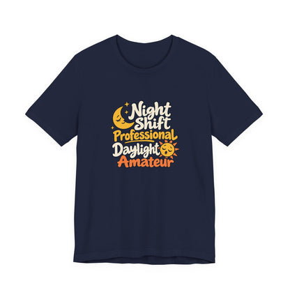 Daylight Amateur Night Nurse Shirt
