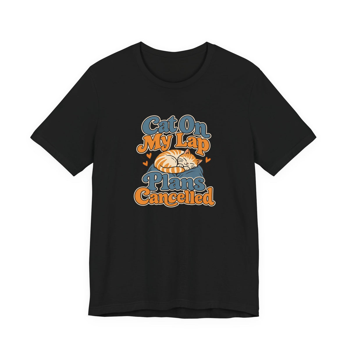 Cat On My Lap Cancel Plans Tee