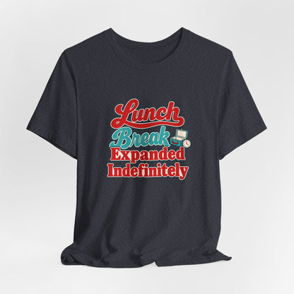 Indefinite Lunch Break Retirement Tee