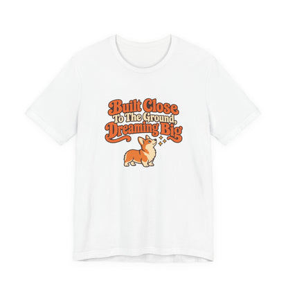 Dreaming Big Corgi Shirt