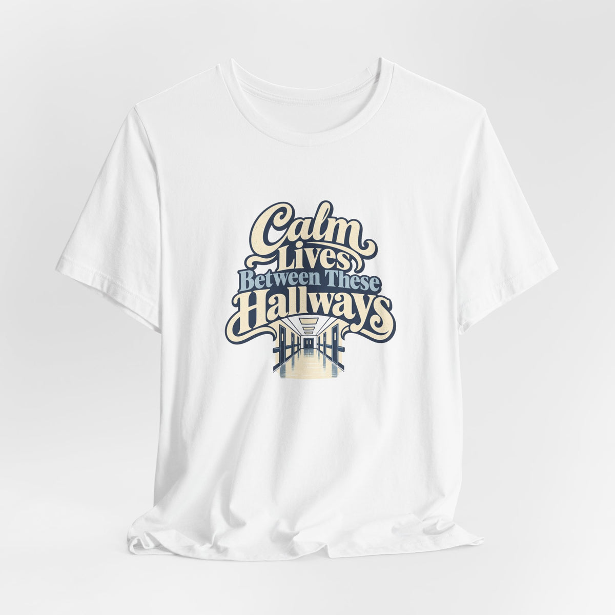 Calm In The Hallway Nurse Tee