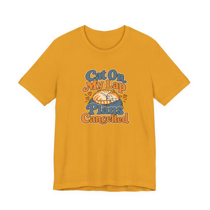 Cat On My Lap Cancel Plans Tee