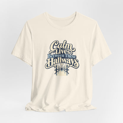 Calm In The Hallway Nurse Tee