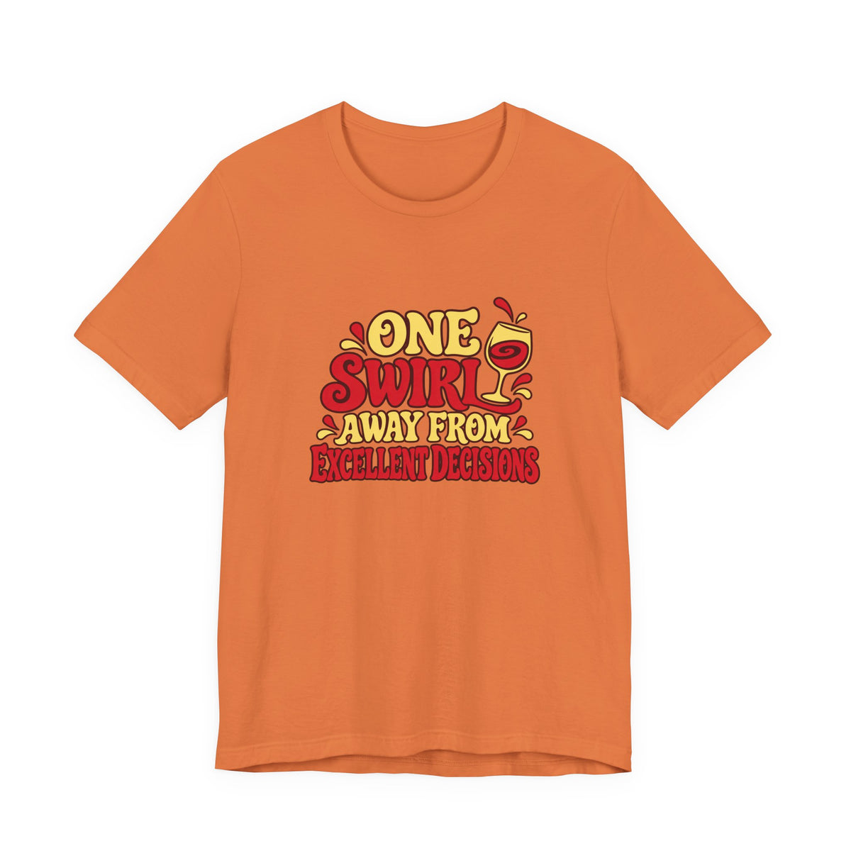 Excellent Decisions Wine Tee