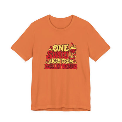 Excellent Decisions Wine Tee
