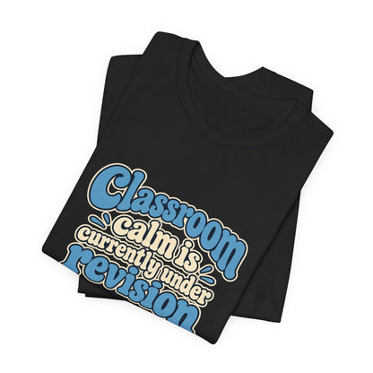 Classroom Calm Revision Shirt