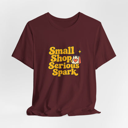 Small Shop Serious Spark Shirt
