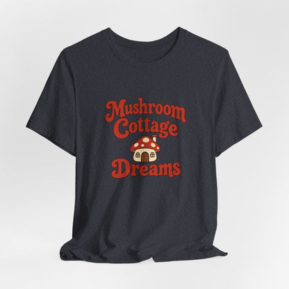 Mushroom Cottage Dreams Tee
