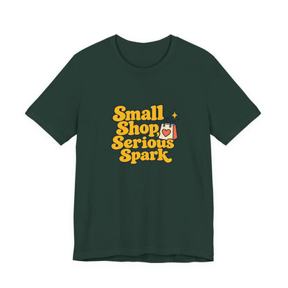 Small Shop Serious Spark Shirt