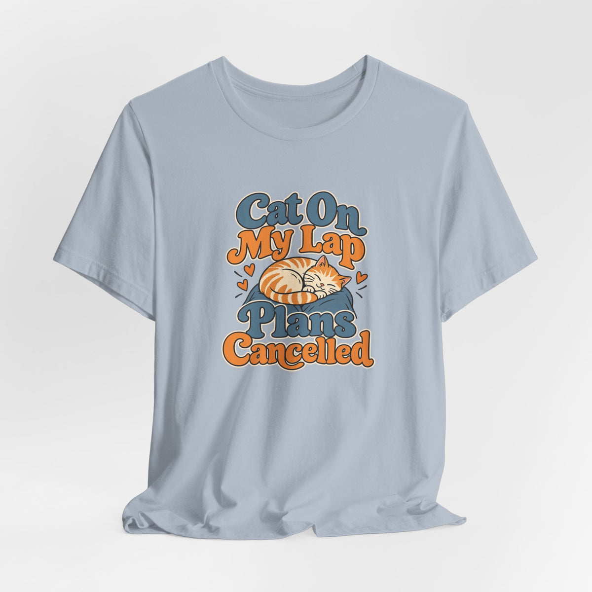 Cat On My Lap Cancel Plans Tee