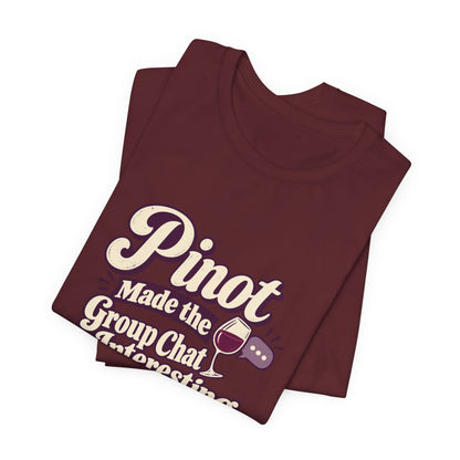 Pinot Group Chat Shirt