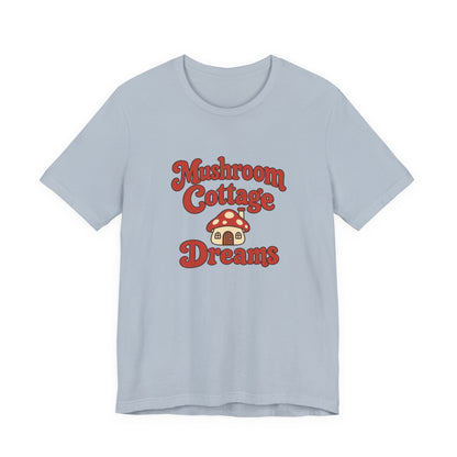 Mushroom Cottage Dreams Tee