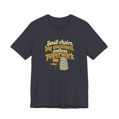 Small Chairs Big Questions Tee