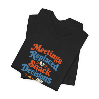 Snack Decisions Retirement Shirt