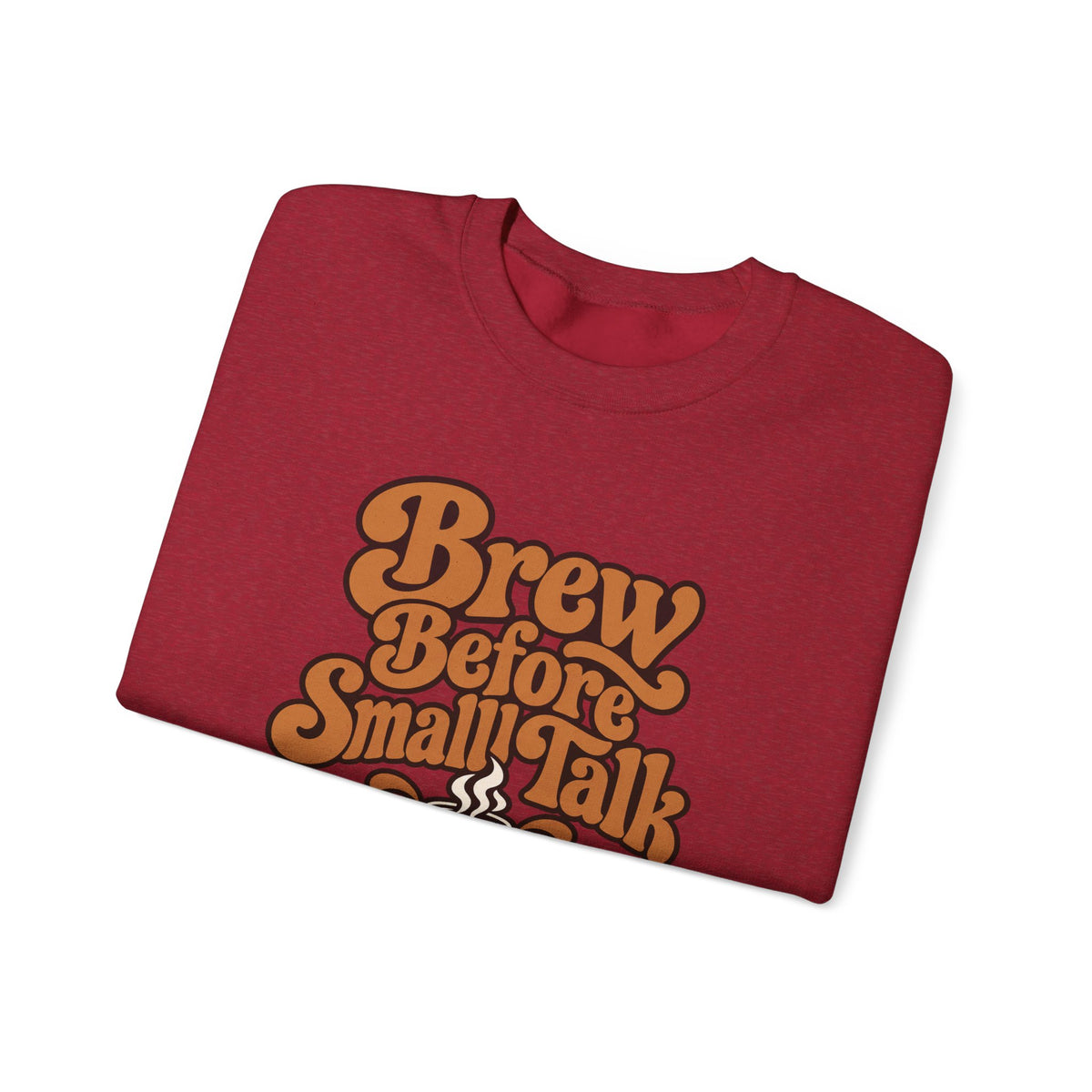 Brew Before Small Talk Retro Sweatshirt