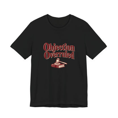 Objection Overruled Lawyer Tee