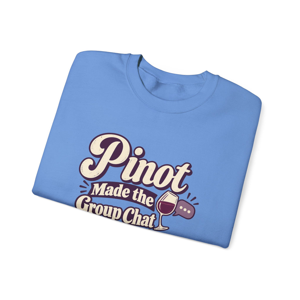 Pinot Group Chat Sweatshirt