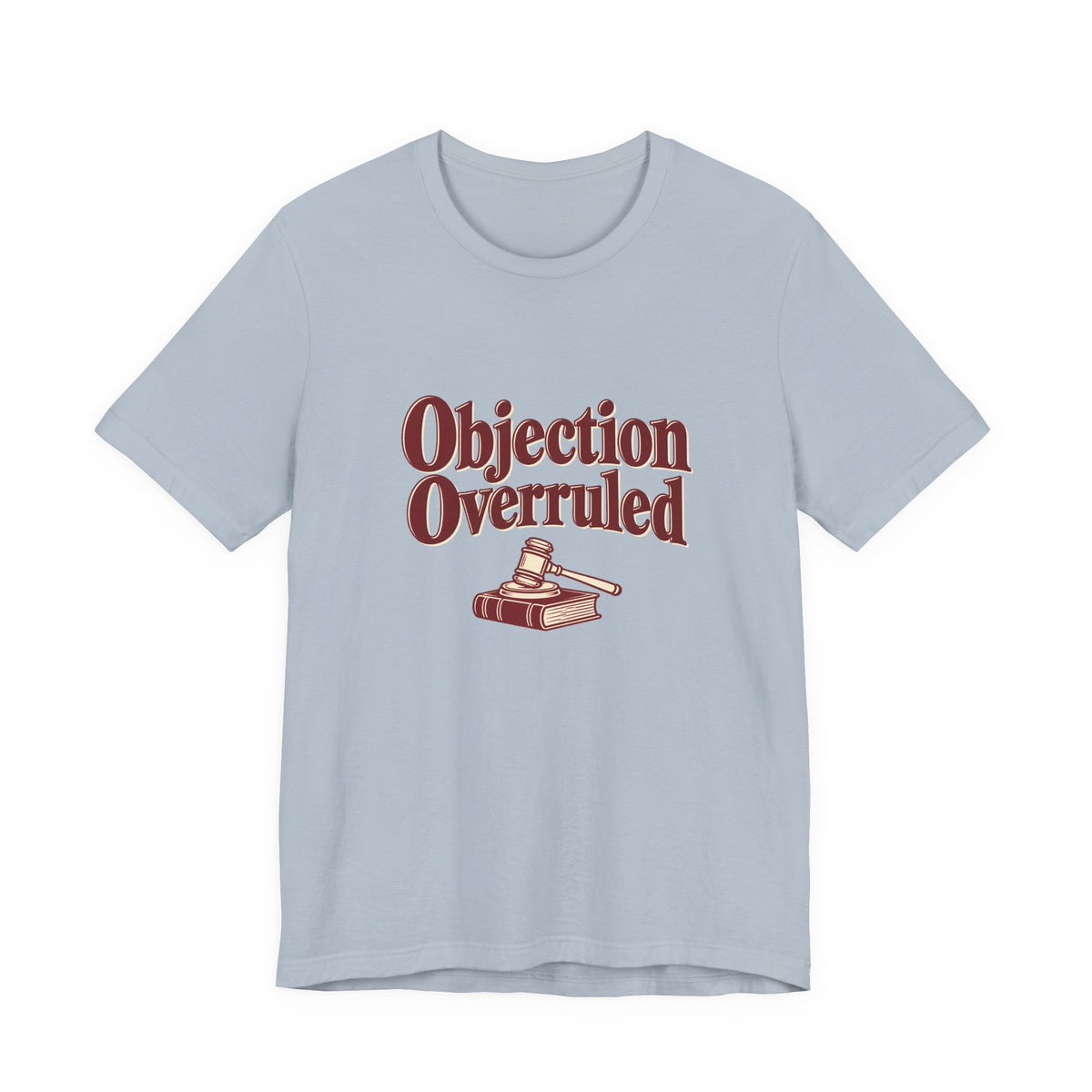 Objection Overruled Lawyer Tee