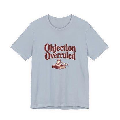 Objection Overruled Lawyer Tee