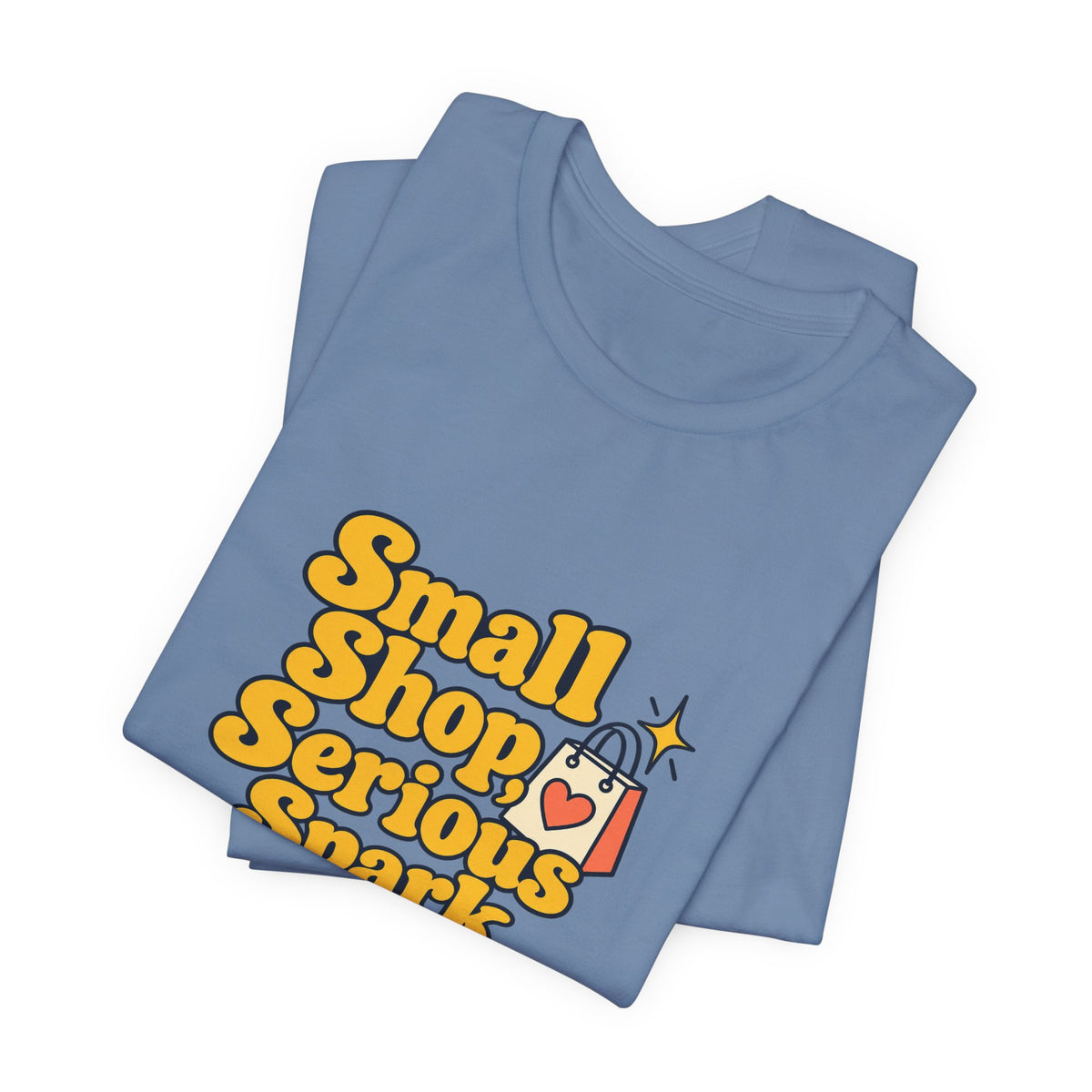 Small Shop Serious Spark Shirt