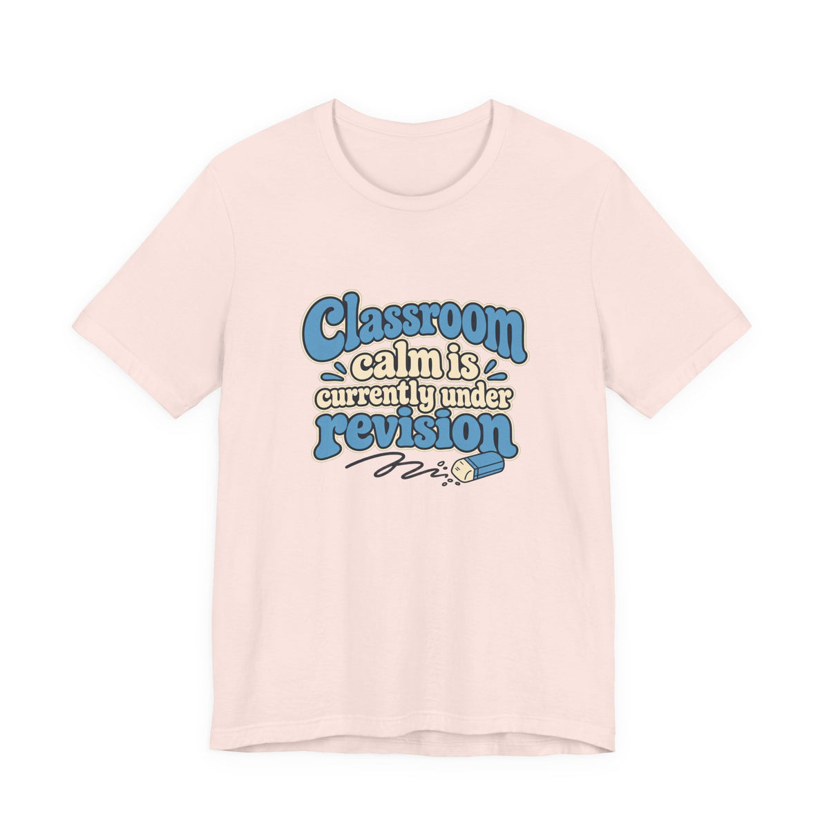 Classroom Calm Revision Shirt