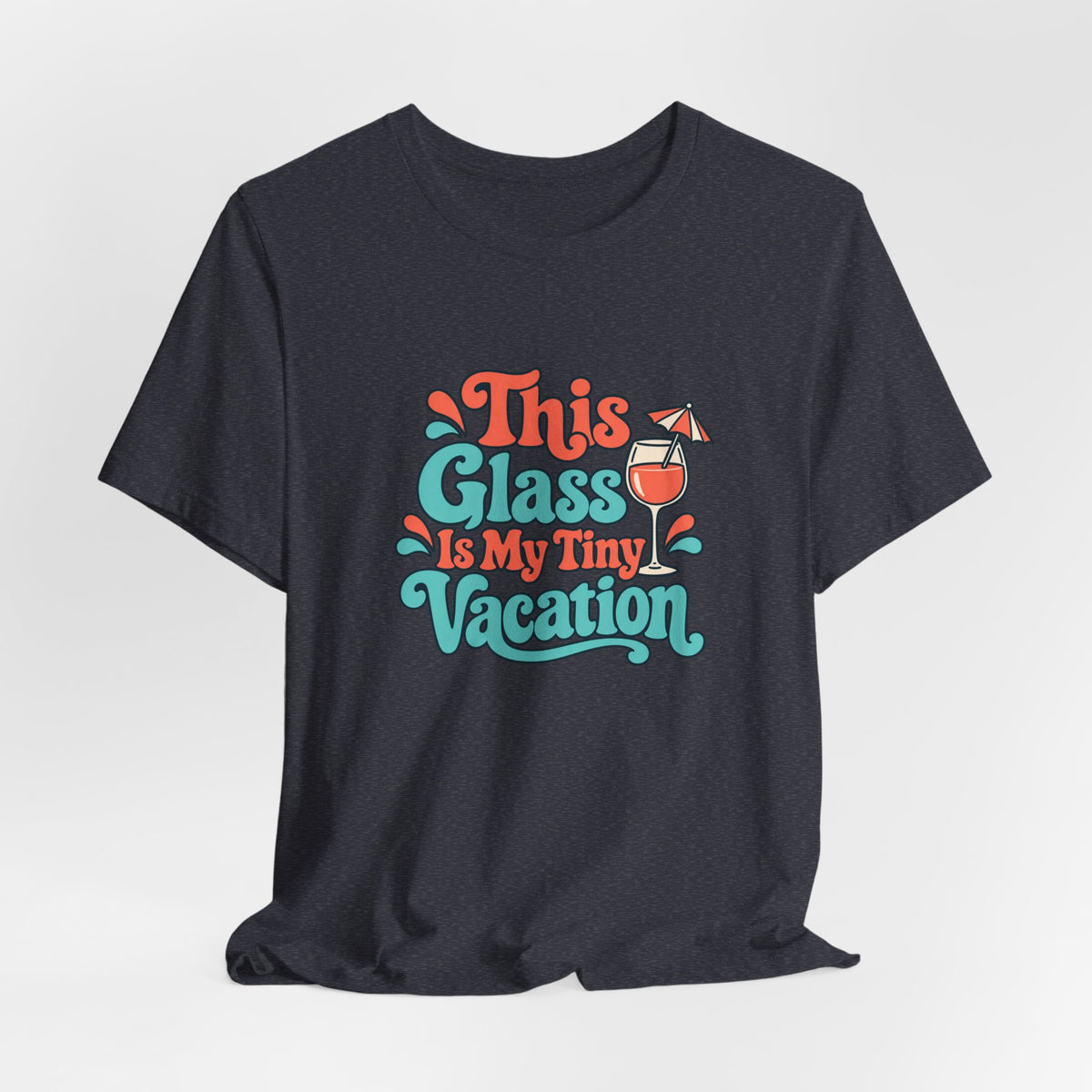 Tiny Vacation Wine Shirt
