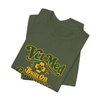 Vet Med Built On Compassion Tee