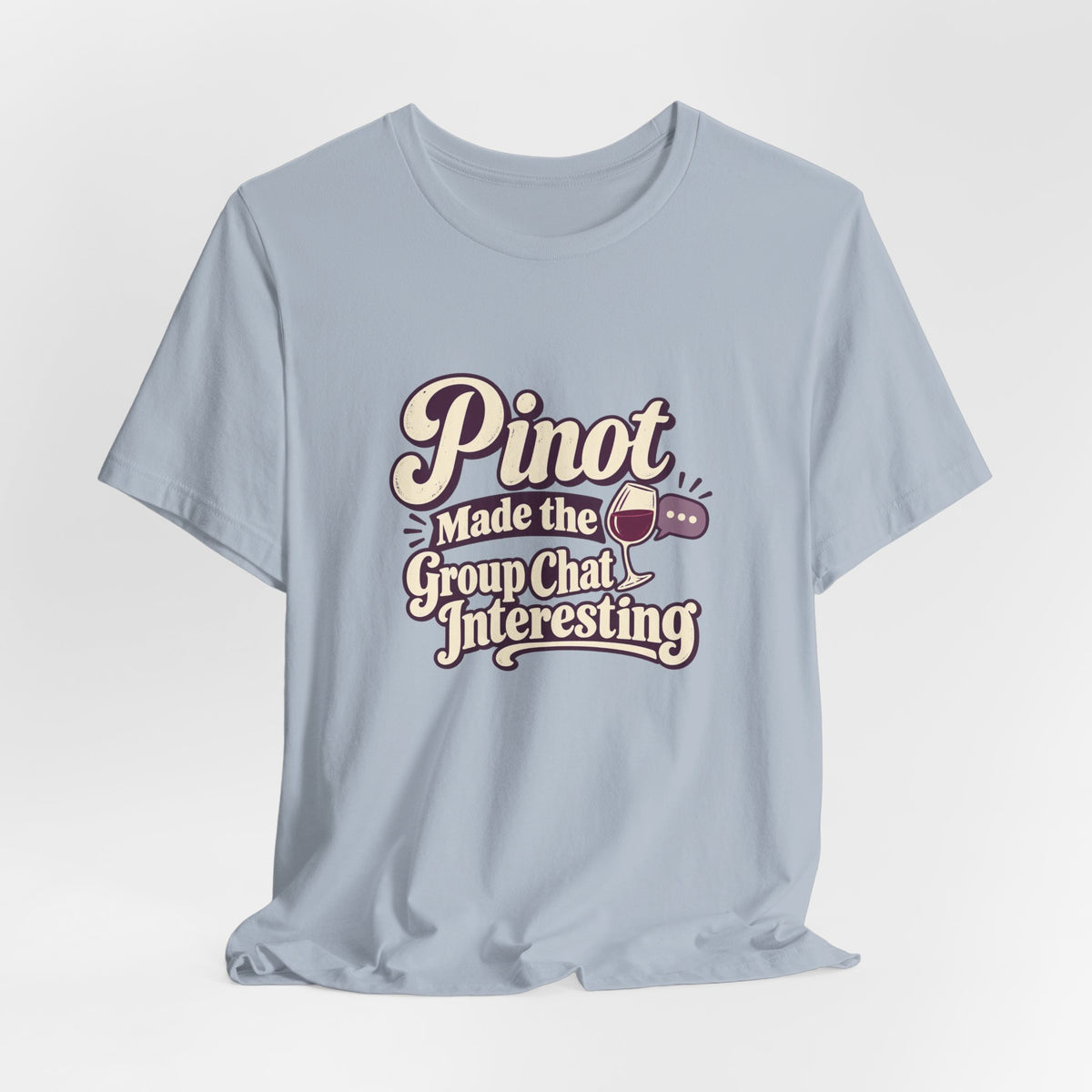Pinot Group Chat Shirt
