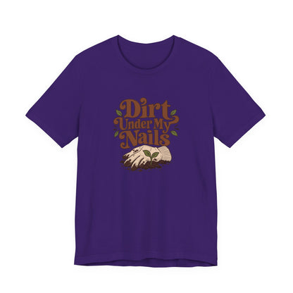 Dirt Under My Nails Gardener Tee