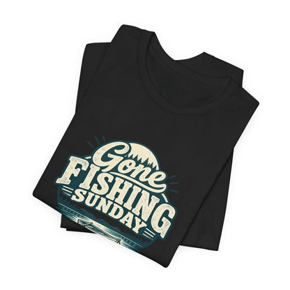 Gone Fishing Sunday Tee