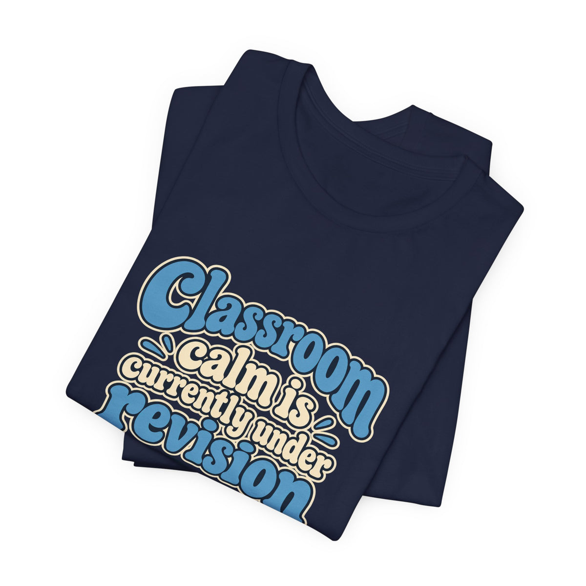 Classroom Calm Revision Shirt