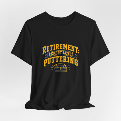 Expert Puttering Retired Life Shirt