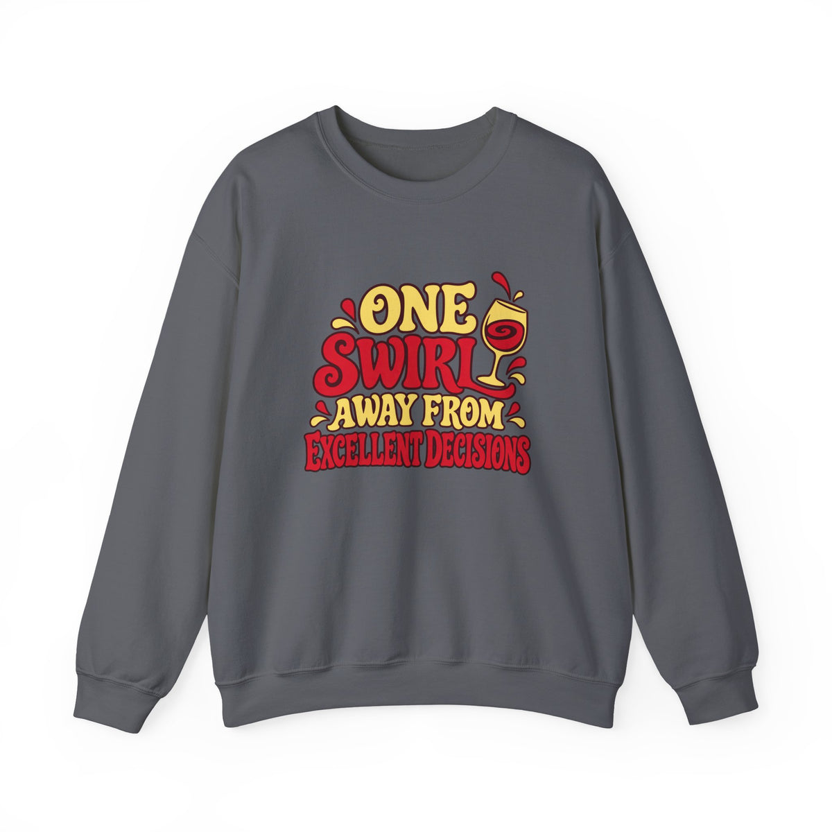 Excellent Decisions Wine Sweatshirt