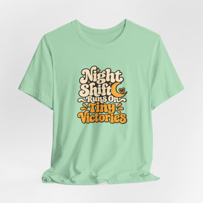 Tiny Victories Night Shift Nurse Tee