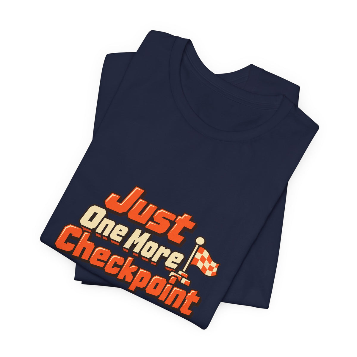 Just One More Checkpoint Gamer Tee