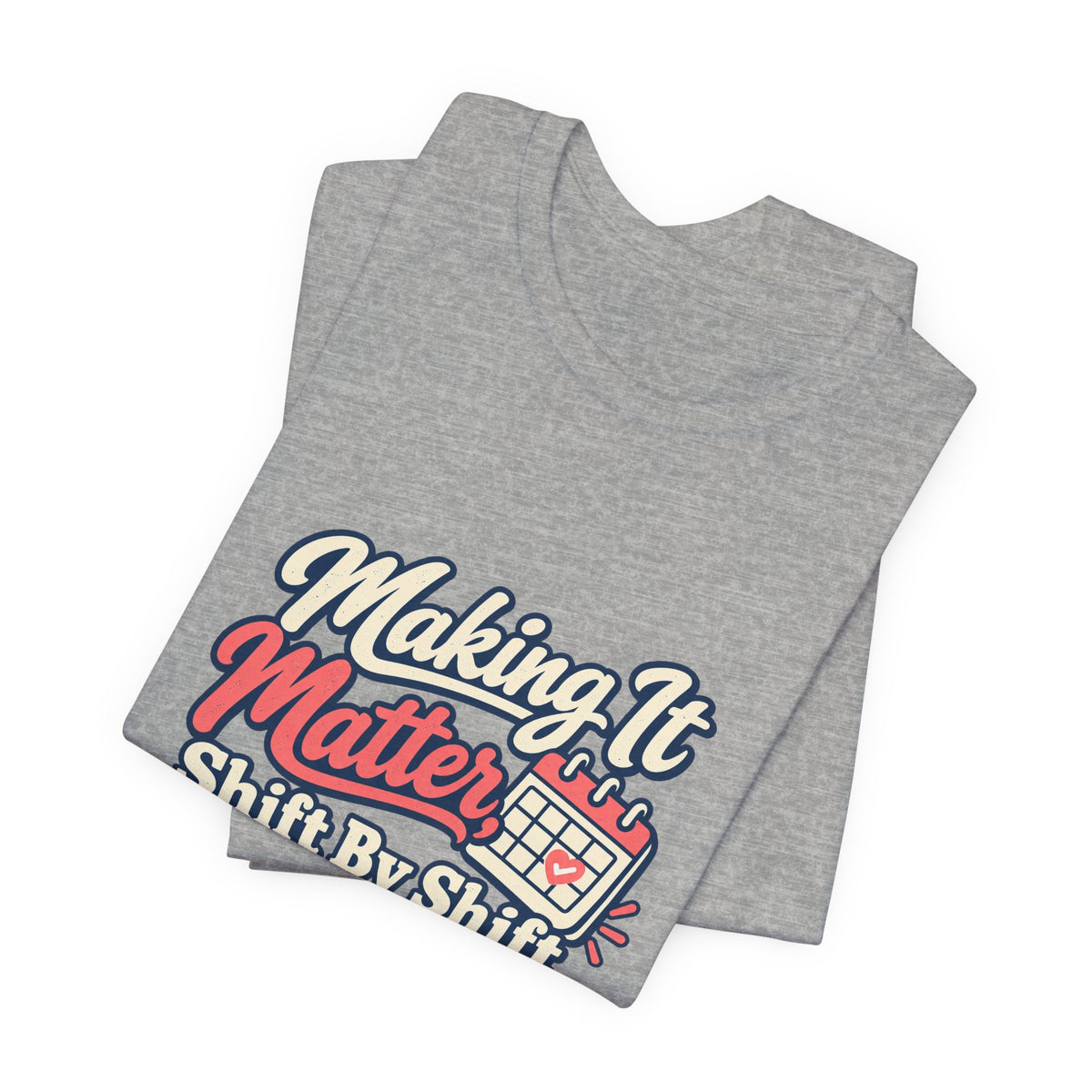 Shift By Shift Nurse Shirt