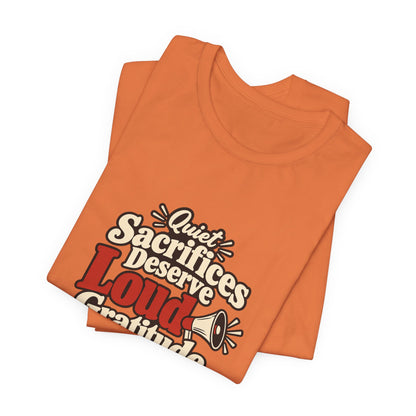 Quiet Sacrifice Loud Gratitude Veterans Tee