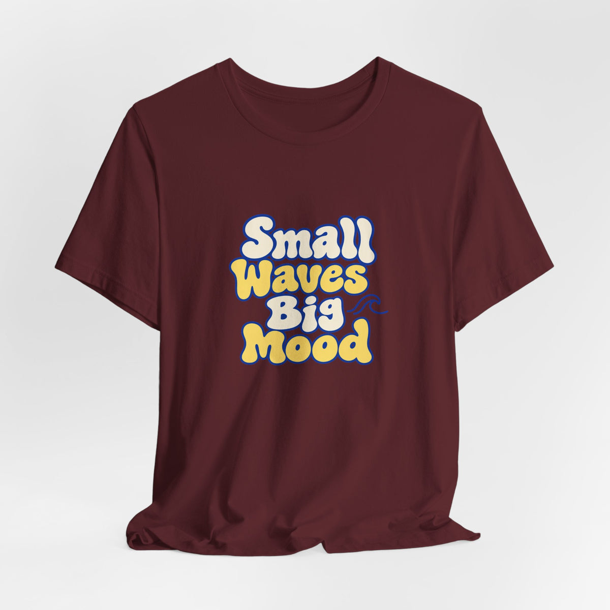Small Waves Big Mood Tee